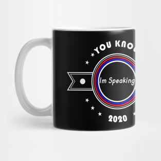 01 - You Know Im Speaking 2020 Mug